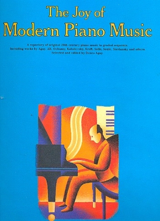 The Joy of Modern Piano Music a repertory of original 20th century piano music in graded sequence