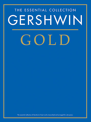 Gershwin Gold The essential collection for piano