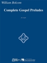 Complete Gospel Preludes for organ