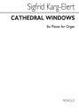 Cathedral Windows op.106 6 pieces on Gregorian tunes for organ