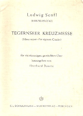 Tegernseer Kreuzmesse fr gem Chor a cappella Singpartitur