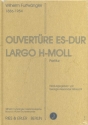 Ouvertre Es-Dur und Largo h-Moll fr Orchester Partitur