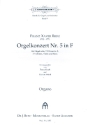 Konzert F-Dur Nr.5 fr Orgel und Orchester Orgel