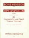5 Bagatellen op.46 fr Tenorsaxophon (Fagott), Viola und Violoncello Partitur