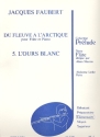 L'OURS BLANC: POUR FLUTE ET PIANO DU FLEUVE A L'ARCTIQUE NO.5 MARION, ALAIN, ED.