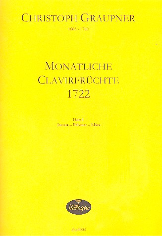 Monatliche Clavierfrchte 1722 Band 1 (Januar - Februar - Mrz) fr Tasteninstrumente