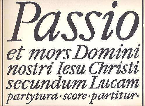 Passio Et Mors Domini Nostri Jesu Christi Secundum Lucam fr Sopran, Bariton, Bass, Sprecher, Knabenchor, 3 gemischte Chre (SA Partitur