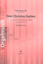 3 Christus-Suiten fr Orgel
