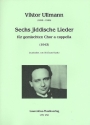 6 jiddische Lieder fr gem Chor a cappella Partitur