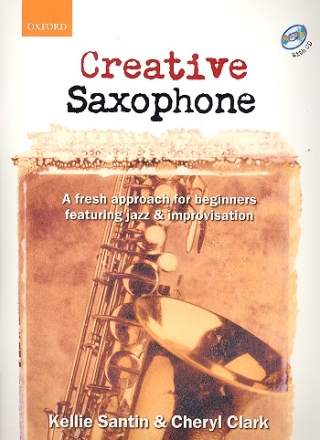 Creative Saxophone (+CD) A fresh appraoach for beginners featuring jazz & improvisation