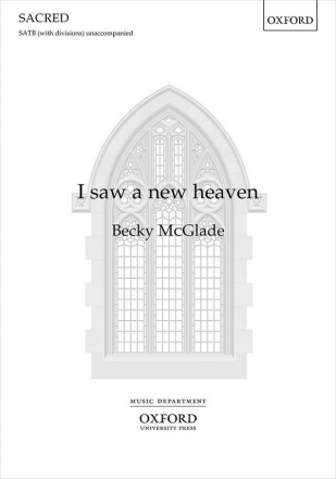 Becky McGlade, I saw a new heaven SATB Choral Score