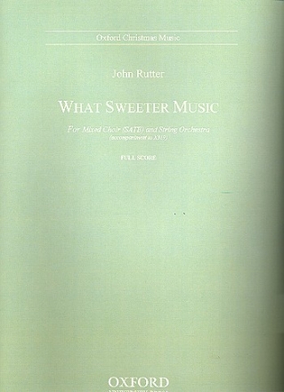 What sweeter Music for mixed chorus chorus and string orchestra,  score