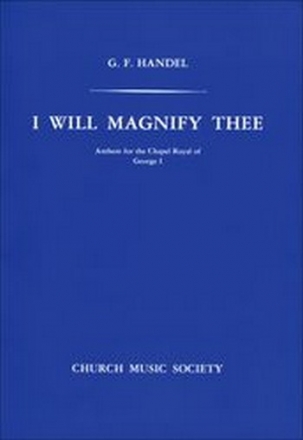 Handel, George Frideric I will magnify Thee