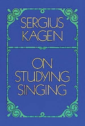Sergius Kagen: On Studying Singing Voice Vocal Tutor