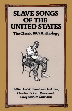 Slave Songs of the United States  Songbook