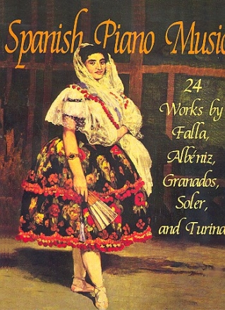Spanish Piano Music 24 works by Falla, Albeniz, Granados, Soler and Turina