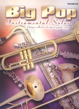 Big Pop Instrumental Solos: for trombone A Bumper Collection of 66 popular Songs