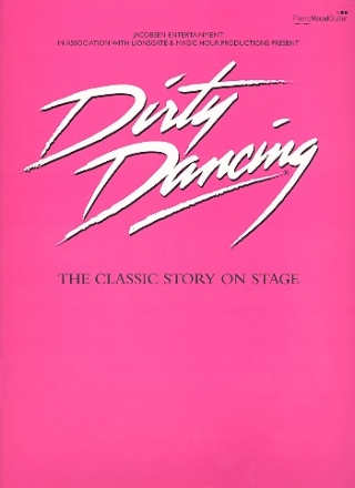 Dirty Dancing - The Musical piano/vocal/guitar songbook