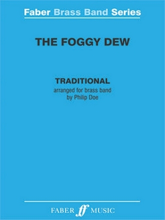Doe, Philip Foggy Dew, The. Brass band (score)  Brass band