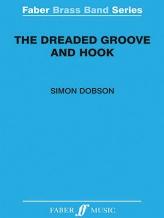 Dobson, Simon Dreaded Groove and Hook, The (score)  Brass band