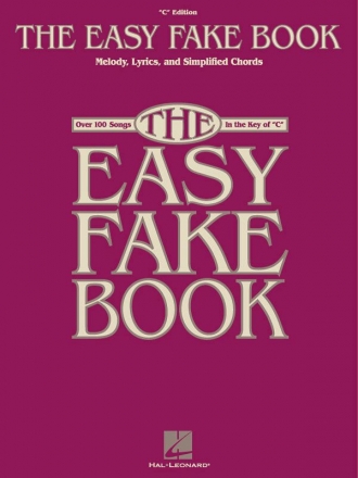 The Easy Fake Book for any melody instrument in C Songbook melody, lyrics and simpliefied chords