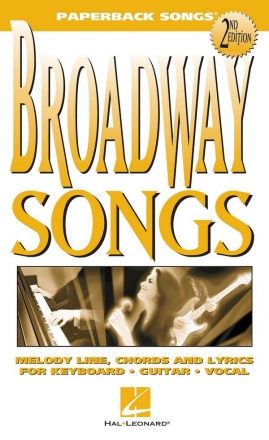 Broadway Songs - 2nd Edition Melodyline, Lyrics and Chords (for Keyboard, Guitar, Vocal) Paperback Songs