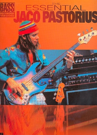 The essential Jaco Pastorius: Bass recorded versions (notes and tab)