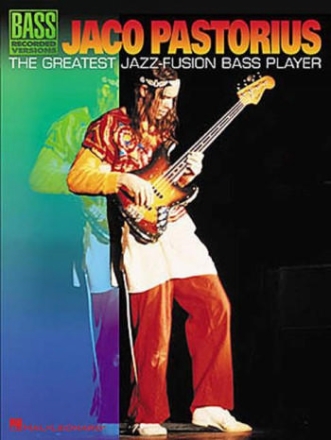 Jaco Pastorius: The greatest Jazz-Fusion Bass Player recorded versions notes/chords/tab