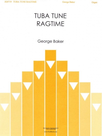 George Baker, Tuba Tune Ragtime (Organ) Orgel Buch