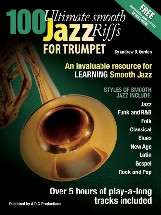 Andrew D. Gordon, 100 Ultimate Smooth Jazz Riffs for Trumpet Trompete Buch + Online-Audio