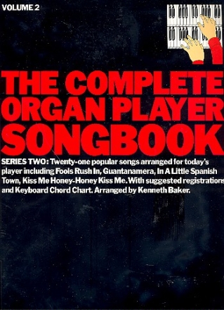 The Complete Organ Player Songbook Series 2 Vol.2 21 popular songs for electronic organ