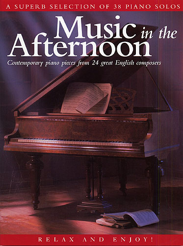 Music in the afternoon for piano A superb selection of 38 piano solos