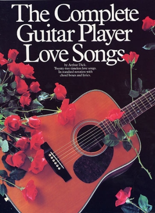 THE COMPLETE GUITAR PLAYER: LOVE SONGS DICK, ARTHUR