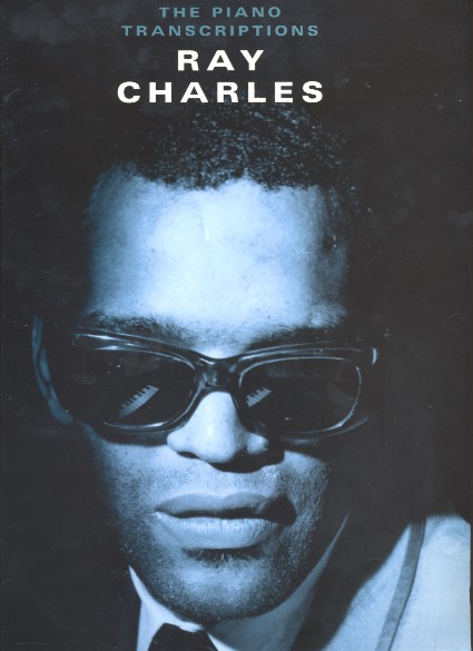 Ray Charles: the piano transcriptions for piano/voice/guitar