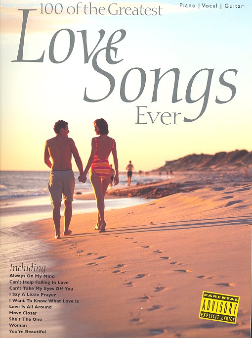 100 of the greatest Love Songs ever: Songbook piano/voice/guitar