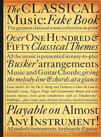 The classical Music Fake Book: over 150 classical themes playable on almost any instrument