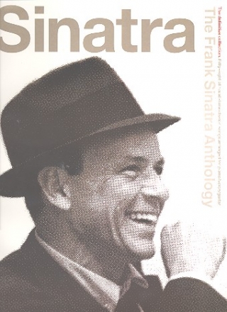 The Frank Sinatra Anthology: Songbook piano/vocal/guitar 58 all-time classic songs