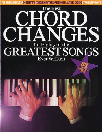 The Best Chord Changes: for eighty of the greatest songs  songbook for keyboard and guitar
