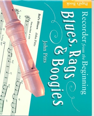 Recorder from the Beginning Blues, Rags and Boogies Pupil's book