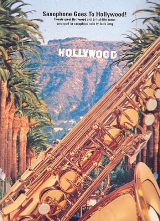 Saxophone goes to Hollywood: 20 great Film tunes for sax solo