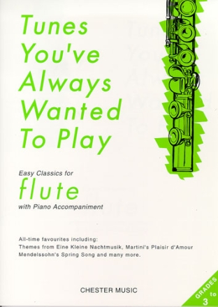 Tunes you've always wanted to play Easy classics for flute with piano accompaniment (grade 3 to 5)