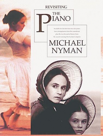 Revisiting the Piano: Original Compositions for piano from the award-winning film by Jane Campion
