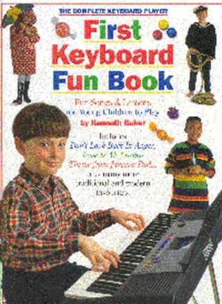 FIRST KEYBOARD FUN BOOK: FUN SONGS AND LESSONS FOR YOUNG CHILDREN TO PLAY