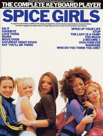 THE COMPLETE KEYBOARD PLAYER: SPICE GIRLS SONGBOOK FOR ALL KEYBOARDS