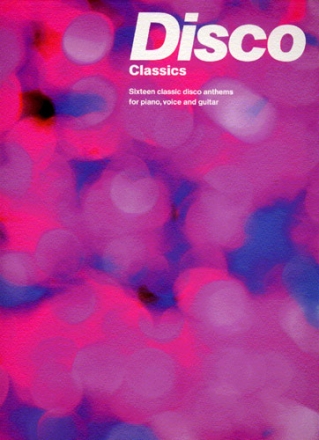 DISCO CLASSICS: SONGBOOK FOR PIANO/VOICE/GUITAR
