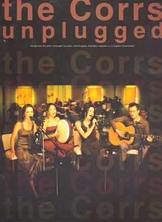 The Corrs: Unplugged songbook piano/voice/guitar
