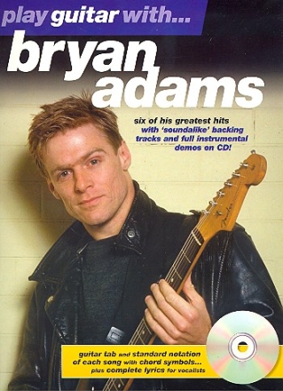 PLAY GUITAR WITH BRYAN ADAMS (+CD): SONGBOOK FOR VOICE/GUITAR/TABLATURE