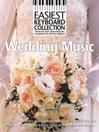 Easiest Keyboard Collection: Wedding Music Songbook for voice and keybaord