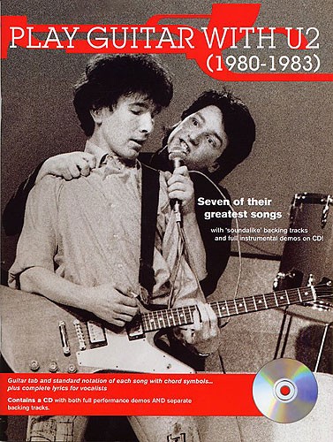 Play guitar with U2 1980-1983 (+CD): 7 of their greatest songs for vocal/guitar/tab