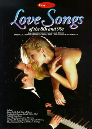 Love Songs of the 80s and 90s: for easy piano 18 unforgetable love songs